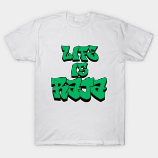 Life is Raja T-Shirt